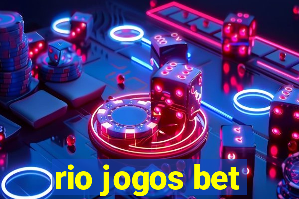 rio jogos bet